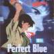   Perfect Blue <small>Director</small> 